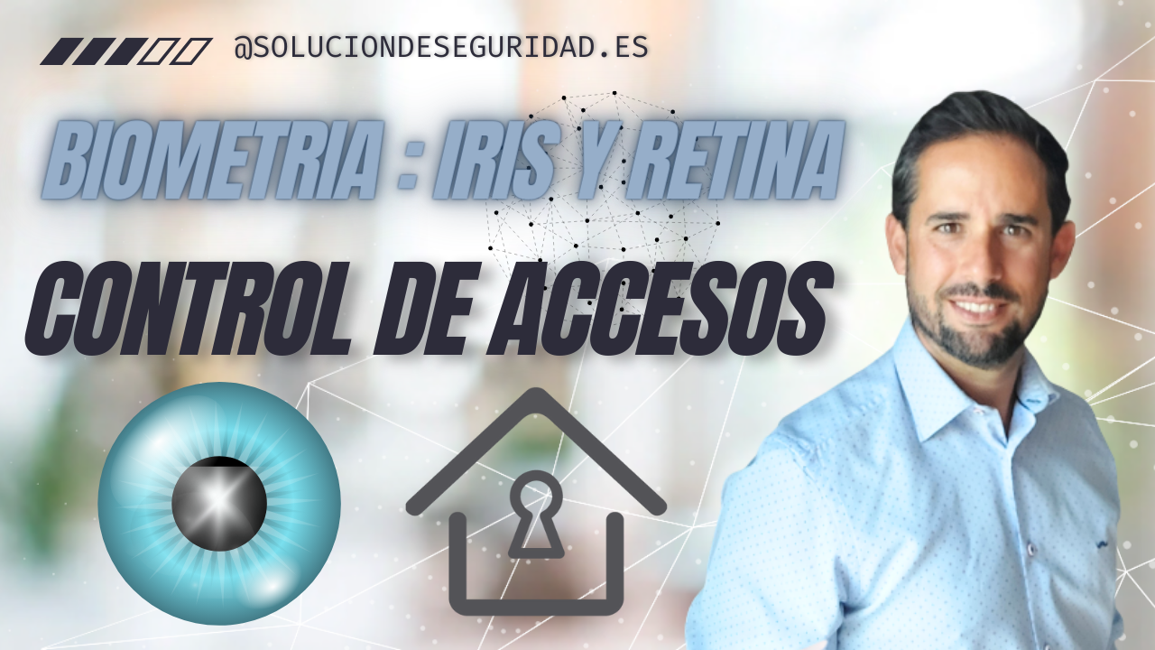 Seguridad Biométrica: Control de Accesos con Iris y Retina