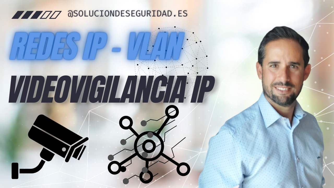 Dominando VLAN en Sistemas de Videovigilancia: Optimización y Seguridad