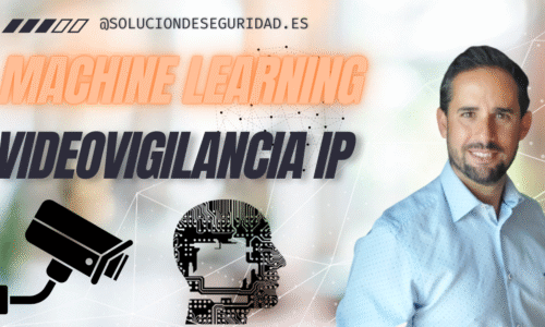 Machine Learning – IA VISION en sistemas de videovigilancia